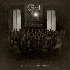 OPETH - LAST WILL AND TESTAMENT