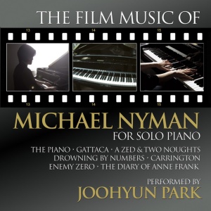 PARK, JOOHYUN - THE FILM MUSIC OF MICHAEL NYMAN FOR SOLO PIANO