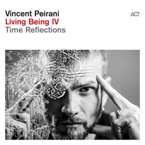 PEIRANI, VINCENT - LIVING BEING IV