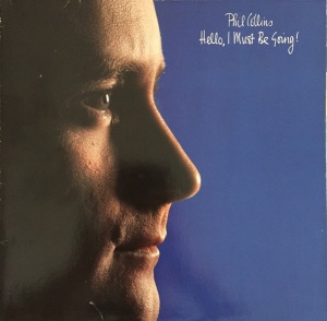 Phil Collins – Hello, I Must Be Going!