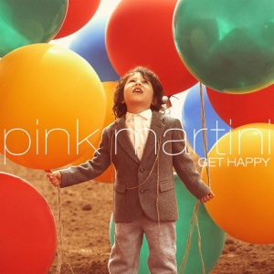Pink Martini - GET HAPPY (1 x CD)