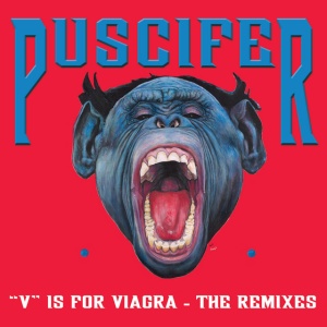 PUSCIFER - V IS FOR VIAGRA: THE REMIXES