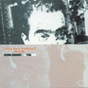 R.E.M. - LIFE'S RICH PAGEANT