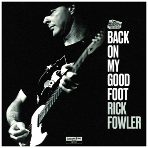 Rick Fowler - BACK ON MY GOOD FOOT (1 x LP)