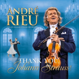 RIEU, ANDRE - THANK YOU JOHANN STRAUSS