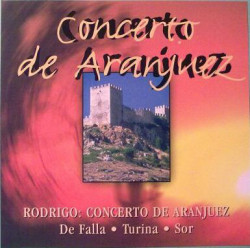 Rodrigo, De Falla, Turina, Sor – албум Concerto De Aranjuez (CD)