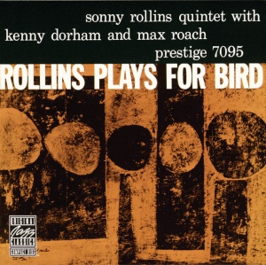 ROLLINS, SONNY - PLAYS FOR BIRD