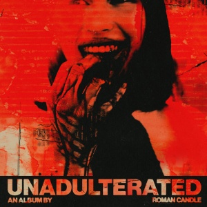 Roman Candle - UNADULTERATED (1 x CD)