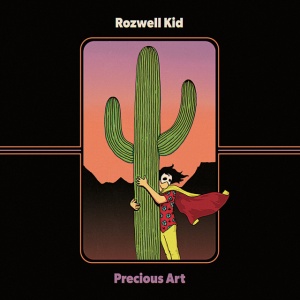 ROZWELL KID - PRECIOUS ART