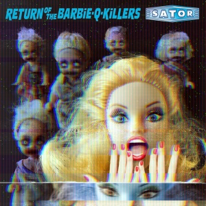SATOR - RETURN OF THE BARBIE-Q-KILLERS