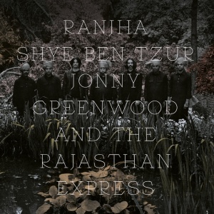 Shye Ben-Tzur,Jonny Greenwood,The Rajasthan Express - RANJHA (1 x LP)