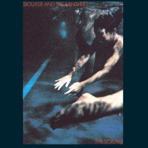 SIOUXSIE AND THE BANSHEES - THE SCREAM