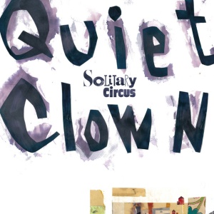Solitary Circus - QUIET CLOWN (1 x CD)