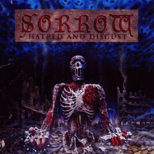 SORROW - HATRED AND DISGUST