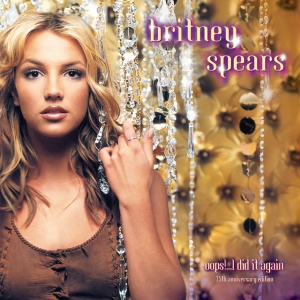 SPEARS, BRITNEY - Oops!... I Did It Again (25th Anniversary)
