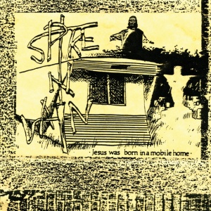 SPIKE IN VAIN - JESUS WAS BORN IN A MOBILE HOME