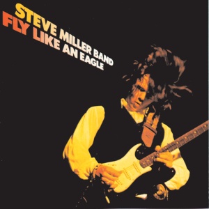 Steve Miller Band - FLY LIKE AN EAGLE (1 x LP)