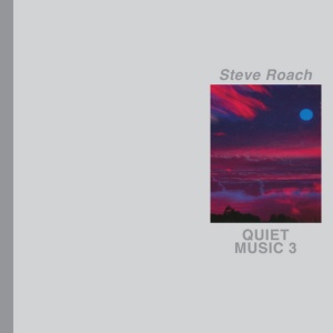 Steve Roach - QUIET MUSIC (3 x LP)