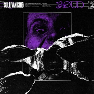 SULLIVAN KING - LOUD
