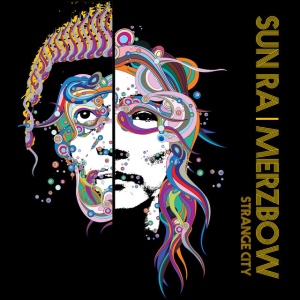 Sun Ra & Merzbow - STRANGE CITY (2 x CD)