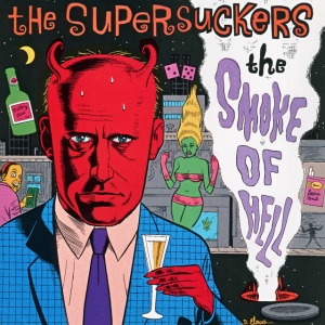 SUPERSUCKERS - THE SMOKE OF HELL