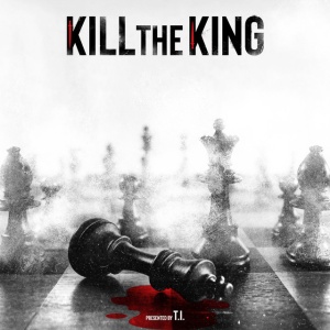 T.I. - KILL THE KING (2 x LP)