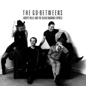 The Go-Betweens - LIBERTY BELLE AND THE BLACK DIAMOND EXPRESS (1 x CD)
