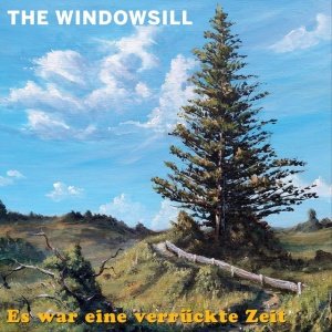 The Windowsill - ES WAR EINE VERRUCKTE ZEIT (1 x LP)