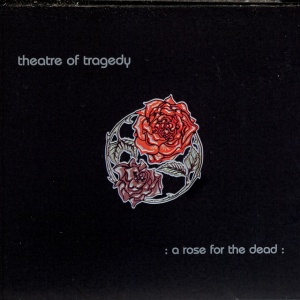 THEATRE OF TRAGEDY - A ROSE FOR THE DEAD