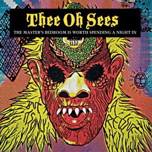 THEE OH SEES - MASTER BEDROOM IS WORTH SPENDING A NIGHT IN