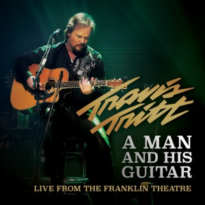 TRITT, TRAVIS - A MAN AND HIS GUITAR