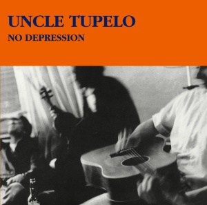 UNCLE TUPELO - NO DEPRESSION