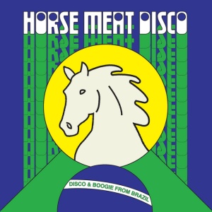 V/A - HORSE MEAT DISCO PRESENTS DISCO & BOOGIE FROM BRAZIL VOL. 1