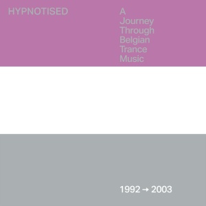 V/A - HYPNOTISED: A JOURNEY THROUGH BELGIAN TRANCE MUSIC (1992 - 2003)