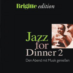 Various ‎– албум Jazz For Dinner 2 - Den Abend Mit Musik Genießen (Brigitte Edition) (CD)