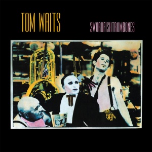 WAITS, TOM - SWORDFISHTROMBONES