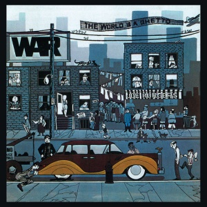 WAR - THE WORLD IS A GHETTO