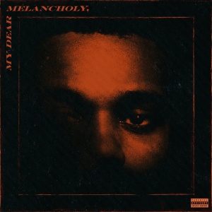 WEEKND - MY DEAR MELANCHOLY