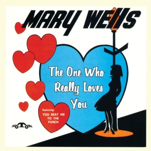 WELLS, MARY - BYE BYE BABY/THE ONE WHO REALLY LOVES YOU