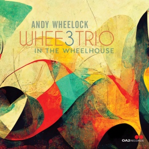 WHEELOCK, ANDY - WHEE3TRIO: IN THE WHEELHOUSE