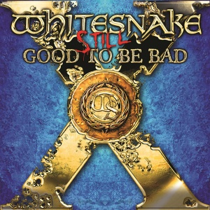 WHITESNAKE - STILL... GOOD TO BE BAD