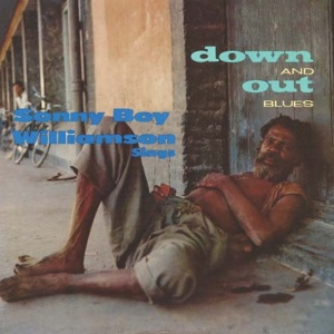 WILLIAMSON, SONNY BOY - DOWN AND OUT BLUES