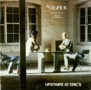 Yazoo – Upstairs At Eric's