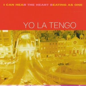 YO LA TENGO - I CAN HEAR THE HEART BEAT