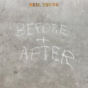 YOUNG, NEIL - BEFORE AND AFTER
