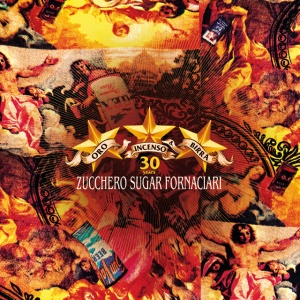 ZUCCHERO - ORO INCENSO & BIRRA - 30TH ANNIVERSARY EDITION