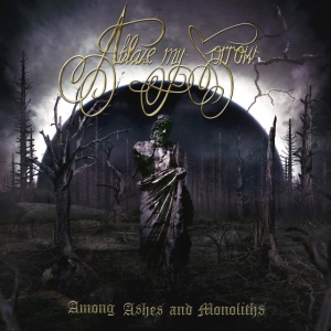 ABLAZE MY SORROW - AMONG ASHES AND MONOLITHS