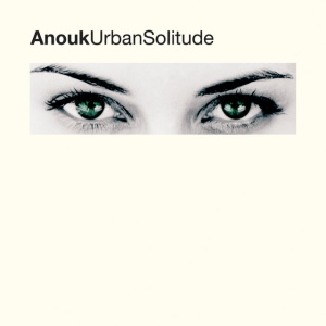 ANOUK - URBAN SOLITUDE
