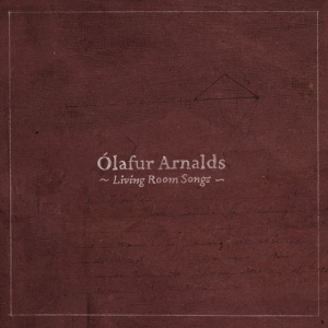 ARNALDS, OLAFUR - LIVING ROOM SONGS