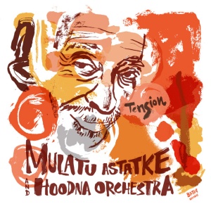 ASTATKE, MULATU & HOOD... - TENSION
